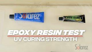 Solarez Epoxy Resin Test - UV Curing Strength