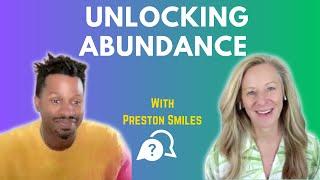 Unlocking Abundance: A Deep Dive with Preston Smiles