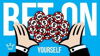 15 Ways to Bet on Yourself (& WIN BIG)