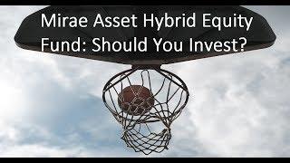 Mirae Asset Hybrid Equity Fund Review  Do not get enticed by the low expense ratio!