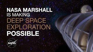 NASA Marshall is Making Deep Space Exploration Possible