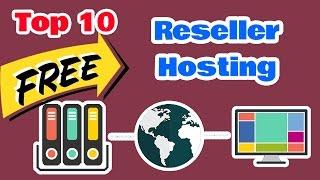 Top 10 Best Free Reseller Hosting 2017 - 2018