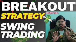 Best Breakout Strategy For Swing Trading | Breakout Trading Strategy | Trading Strategy |