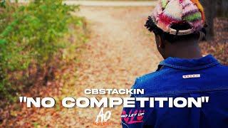 CB Stackin - No Competition (Official Video)