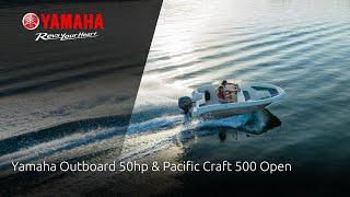 Yamaha Outboard 50hp & Pacific Craft 500 Open