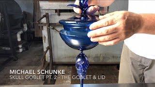 Glass artist Michael Schunke Skull Goblet Pt. 2 - The Goblet & Lid