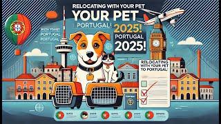 Relocating with Your Pet to Portugal in 2025 A Comprehensive Guide