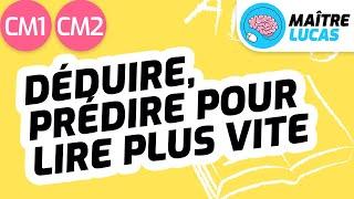 Lecture fluide : déduire, prédire pour lire plus vite CM1 - CM2 - Cycle 3 - Français