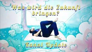 Was wird die Zukunft bringen? - Kanal Update