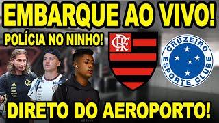 EMBARQUE DO FLAMENGO AO VIVO PARA BELO HORIZONTE! POLÍCIA NO NINHO! BRUNO HENRIQUE INVESTIGADO! E+