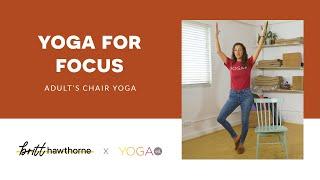 Yoga Ed. x Britt Hawthorne: Adult's Chair Yoga: Yoga for Focus