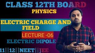 electric charge and field L-06 electric dipole physics and math lover - Amit bhardwaz is live