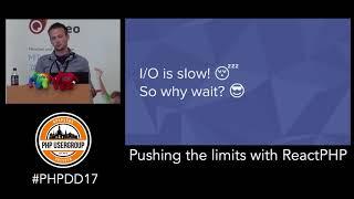 Pushing the limits with ReactPHP - PHP Developer Day 2017