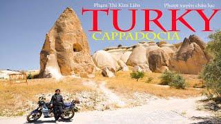 10 Khám phá kỳ quan Cappadocia, Thổ Nhĩ Kỳ - Phần 1 I Phạm Thị Kim Liên Phượt Xuyên Châu Lục I