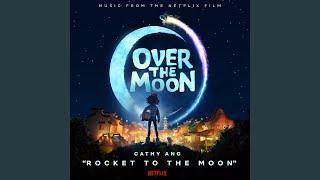 Rocket to the Moon (From the Netflix Film "Over the Moon")