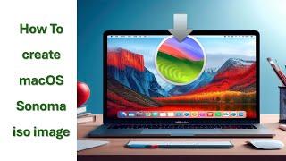 How to convert macOS Sonoma installer to iso image ?