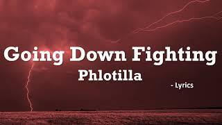 Phlotilla - Going Down Fighting (Lyrics) ft. Andrea Wasse & Topher Mohr