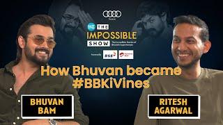 "@BBKiVines Was a Joke! " Bhuvan Bam Gets Real on Life & Fame | #TheImpossibleShow @-RiteshAgarwal