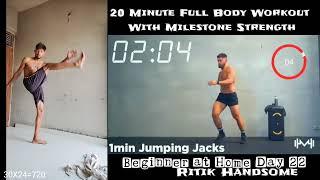 Ritik Handsome - Beginner at home Day 22 | 20 Minutes with Milestone Strength | 30x24is720