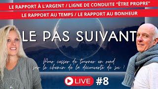 #8 LE PAS SUIVANT "Pour cesser de tourner en rond sur le chemin de la découverte de soi !"