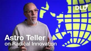 Astro Teller on Radical Innovation | DLD Interview