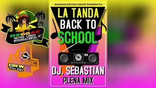 La Tanda Back to School Plena Retro 80s y 90s BY  Dj Sebastian