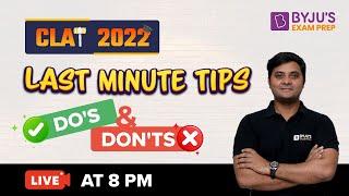 One Day to CLAT 2022 | Do’s & Don’ts for the Exam Day | CLAT 2022 Last Minute Tips| BYJU’S Exam Prep
