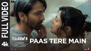 SAVI: Paas Tere Main (Full Video) Divya K, Harshvardhan | Javed-Mohsin,Shreya Ghoshal,Jubin Nautiyal