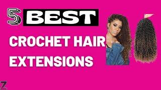 Top 5 Best Crochet Hair Extensions [ 2024 Buyer's Guide ] - How to : Crochet Braids for Beginners