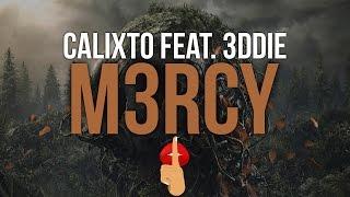 Calixto - M3RCY (Ft. 3ddie)