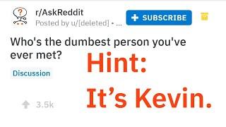 The legendary story of Kevin - LONG Story /r/Askreddit
