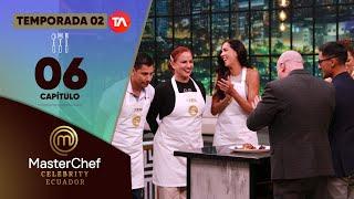 CAPÍTULO 06 | TEMPORADA 02 | MASTERCHEF CELEBRITY ECUADOR