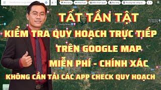 Hướng Dẫn Kiểm Tra Quy Hoạch Miễn Phí Chính Xác Ngay Trên Google | Không Cần Cài App Check Quy Hoạch