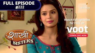 Shastri Sisters | शास्त्री सिस्टर्स | Episode 222