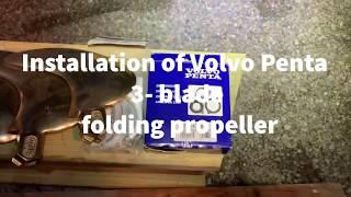 Installing Volvo Penta 3-blade folding propeller on a Saildrive 130s