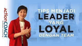 Tips Menjadi Leader yang Loyal dengan Team - Faktor kesukesan sebuah team