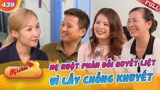 Mẹ ruột TỪ MẶT vì lấy chồng khuyết, cô gái tìm được mẹ chồng NHƯ MƠ | Mẹ Chồng Nàng Dâu #439