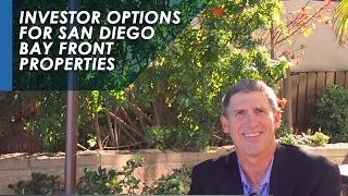 San Diego Real Estate: Investor options for San Diego bay front properties