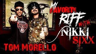 My Favorite Riff with Nikki Sixx:  Tom Morello (Rage Against the Machine)