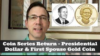 Coin Series Return - 2020 Bush Coins - Presidential Dollar & First Spouse Gold Coin