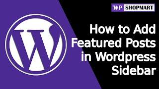 How to Add Featured Posts in WordPress Sidebar | Wpshopmart