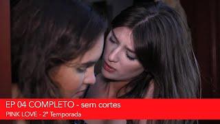 PINK LOVE -  EP 04 COMPLETO / sem cortes - Temporada 02