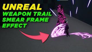 Unreal Weapon Trails Smear effect VFX Niagara