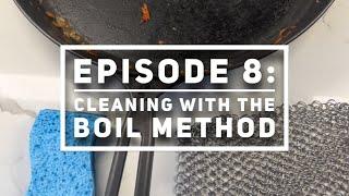 'Basics of Cast Iron' Episode 8: Cleaning with the Boil Method