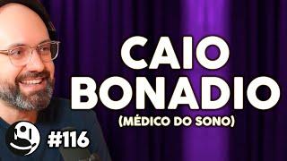 Caio Bonadio: A Verdade Sobre A Medicina, Psiquiatria e Como Dominar Seu Sono | Lutz Podcast #116