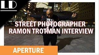 New York Street Photographer Ramon Trotman Interview