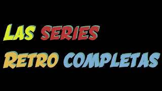 Las series retro completas