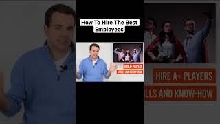 How To Hire The Best Employees