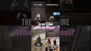 KPOP Idols The Boy Is Mine Dance Yujin Hanni Yeji Pharita Asa #ive #newjeans #itzy #babymonster