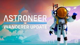 ASTRONEER - Wanderer Update Trailer